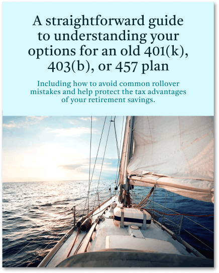 Light lue color block on top with text that reads: A straightforward guide to understanding your options for an old 401(k), 403(b), or 457 plan. Including how to avoid common rollover mistakes and help protect the tax advantages of your retirement savings. Image of a boat sailing on the ocean.